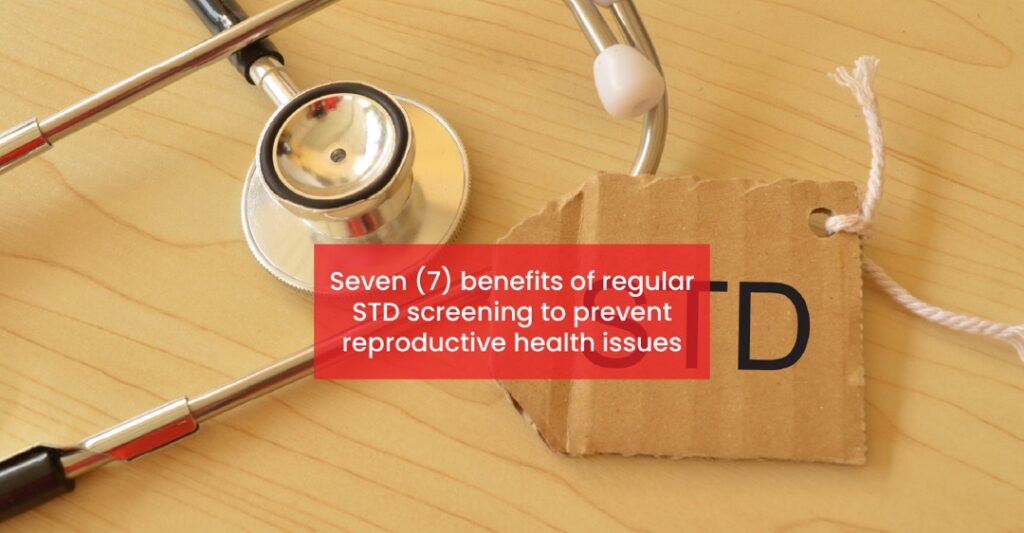 7 Benefits Of Regular Std Screening Medbury Medical Services 